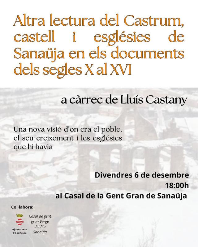  Conference 'Altra lectura del Castrum, castell i esglésies de Sanaüja'